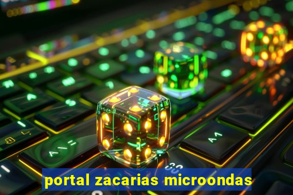 portal zacarias microondas